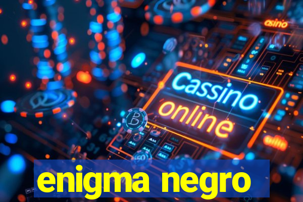 enigma negro